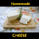 homemade cheese